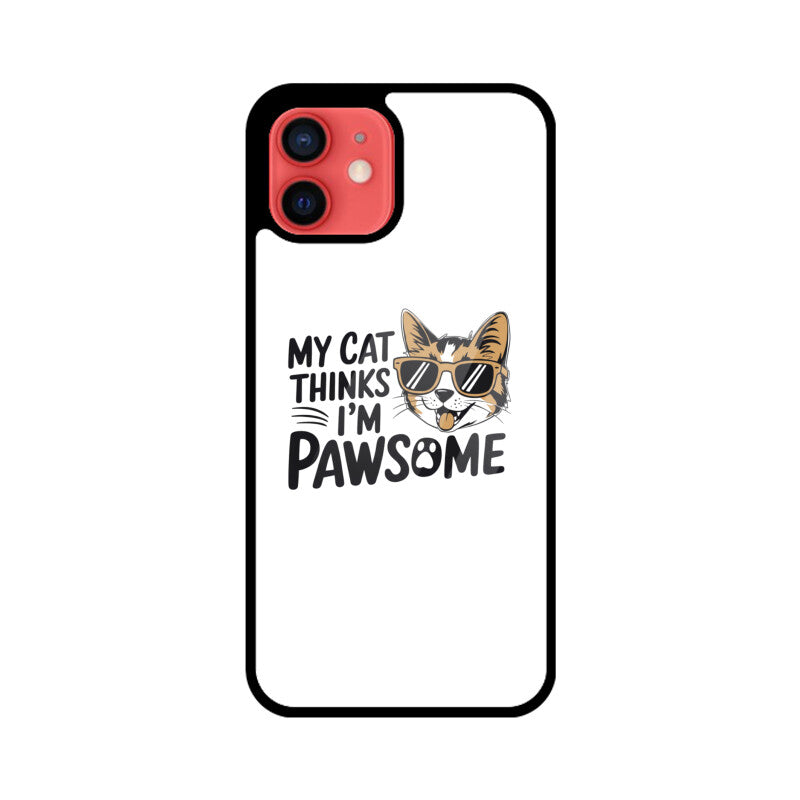 Apple iPhone 11 "My Cat Thinks I'm Pawsome" Sassy Cat Glass Phone Case Glass Phone Cases