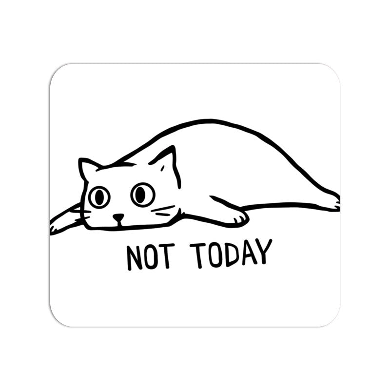 Mouse Pad "Not Today" Melting Cat Mousepad - Funny Mousepad Mousepads