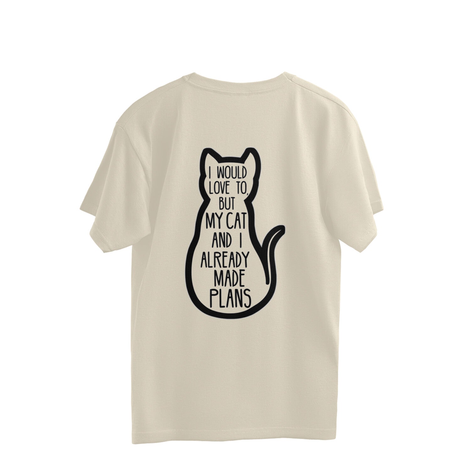 "My Cat And I Made Plans" Oversized T-Shirt Oversized Tshirt