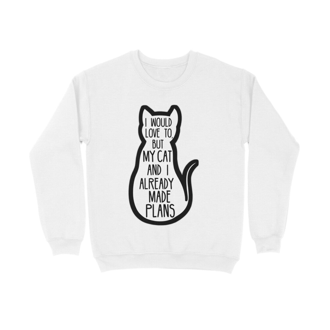 White "My Cat And I Made Plans" Funny Introvert Sweatshirt Men's Sweatshirts