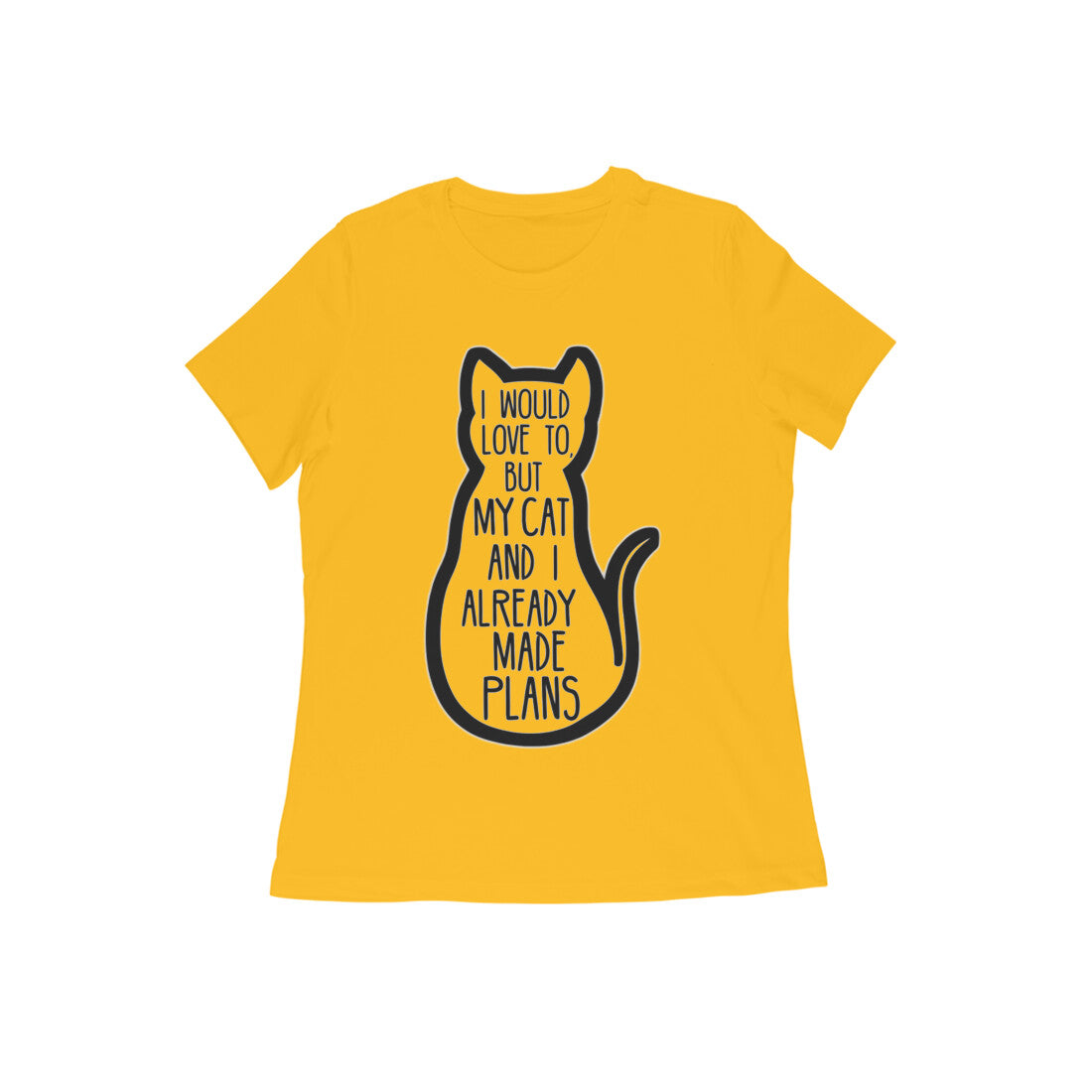 Golden Yellow "My Cat And I Made Plans" Women's Graphic T-Shirt Tshirt