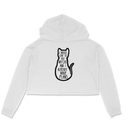 White "My Cat And I Made Plans" Women's Crop Hoodie Hoodies