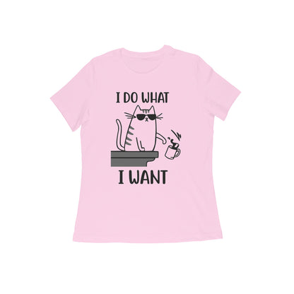 Light Pink Sassy Cat "I Do What I Want" Women's Tee Tshirt