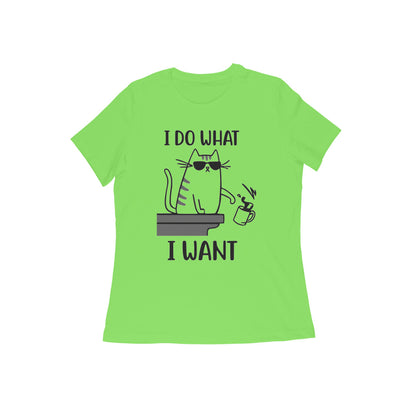 Liril Green Sassy Cat "I Do What I Want" Women's Tee Tshirt