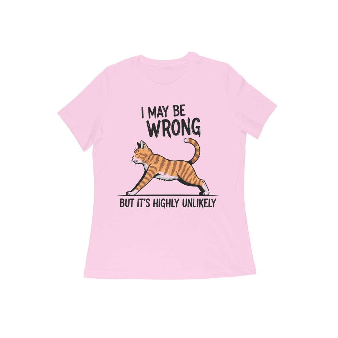 Light Pink Funny Cat Quote T-Shirt - "I May Be Wrong" Tshirt