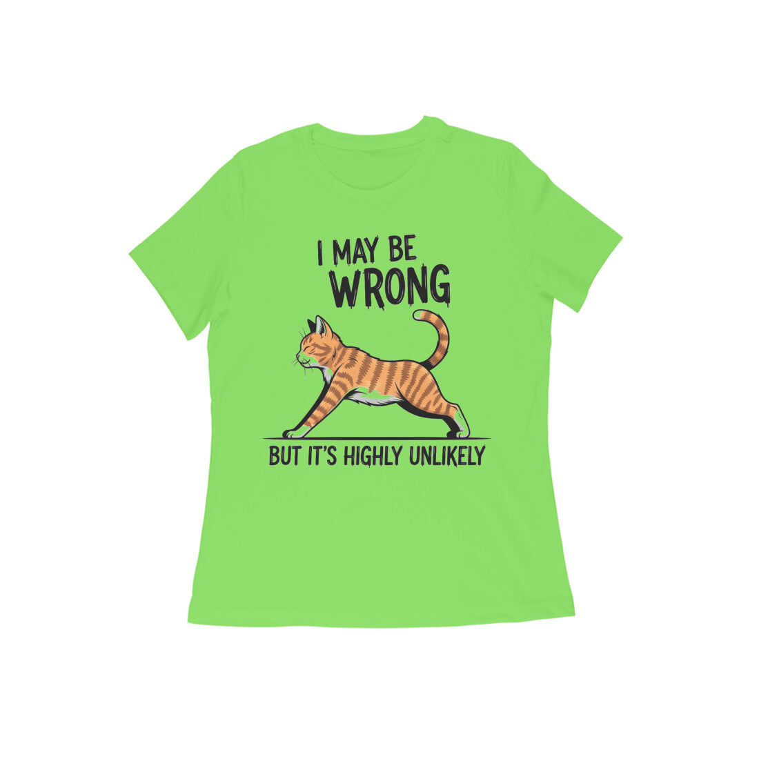 Liril Green Funny Cat Quote T-Shirt - "I May Be Wrong" Tshirt