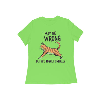 Liril Green Funny Cat Quote T-Shirt - "I May Be Wrong" Tshirt