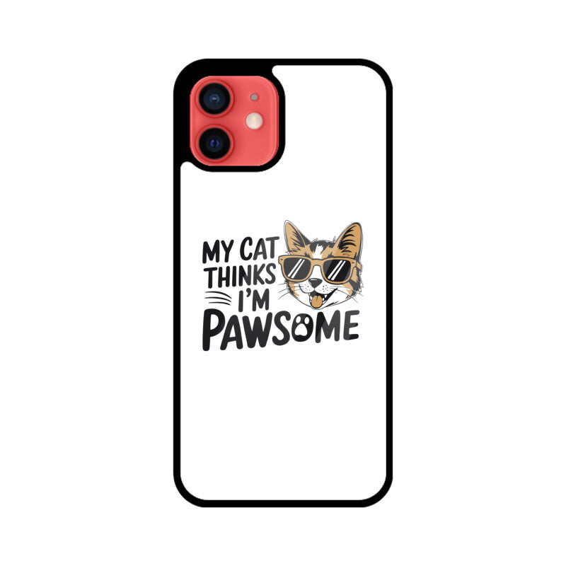 Apple iPhone 12 "My Cat Thinks I'm Pawsome" Sassy Cat Glass Phone Case Glass Phone Cases