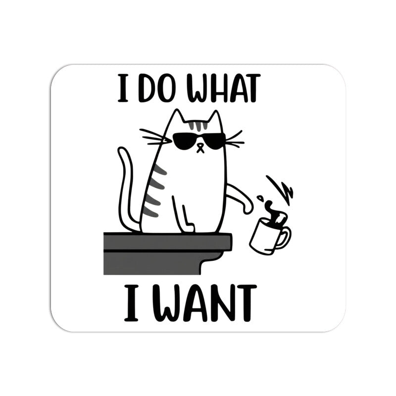 Mouse Pad Cool Cat with Sunglasses Mousepad - "I Do What I Want" Mousepads