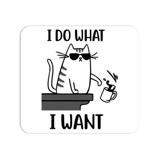 Mouse Pad Cool Cat with Sunglasses Mousepad - "I Do What I Want" Mousepads