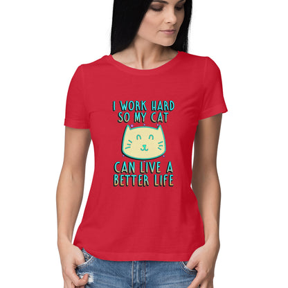 Red I Work Hard So My Cat Can Live A Better Life - Neon Cat Lover TShirt Tshirt