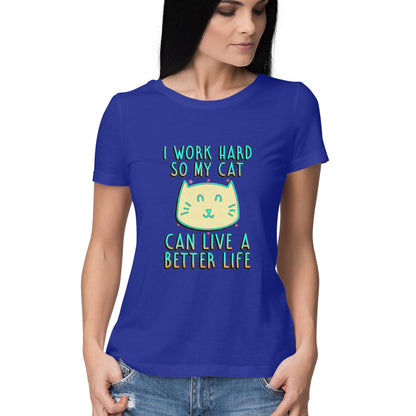 Royal Blue I Work Hard So My Cat Can Live A Better Life - Neon Cat Lover TShirt Tshirt