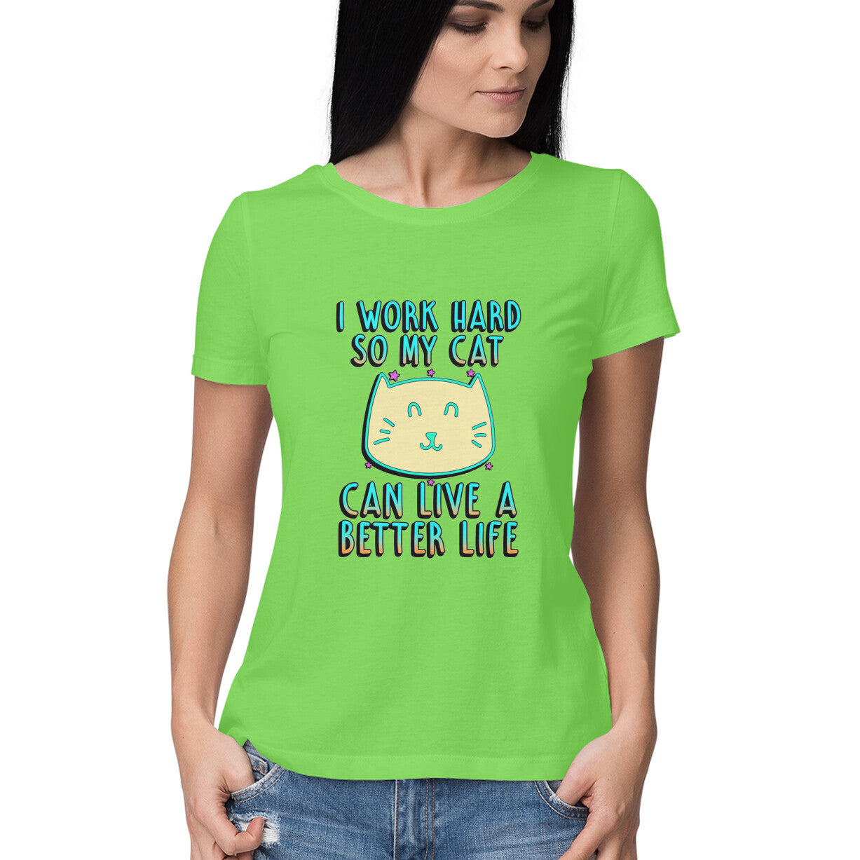Liril Green I Work Hard So My Cat Can Live A Better Life - Neon Cat Lover TShirt Tshirt