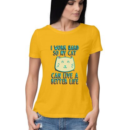 Golden Yellow I Work Hard So My Cat Can Live A Better Life - Neon Cat Lover TShirt Tshirt