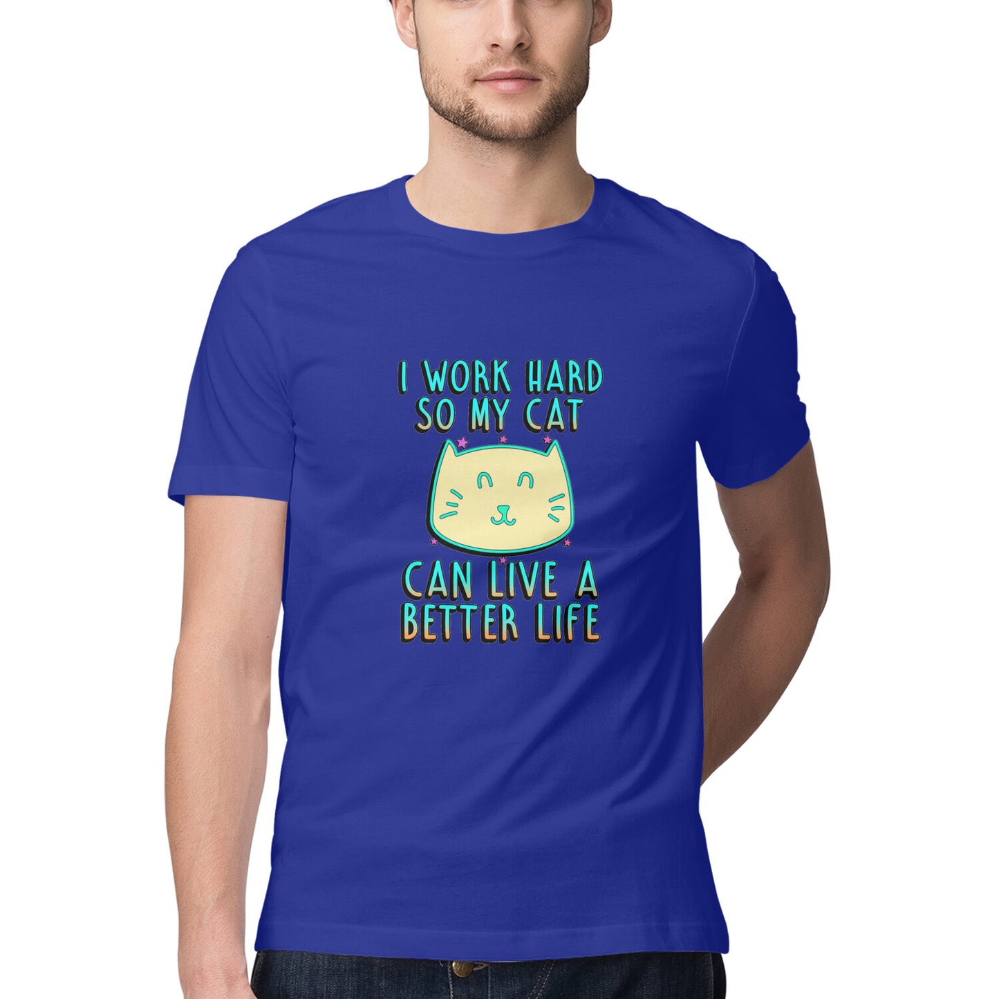 Royal Blue I Work Hard So My Cat Can Live A Better Life - Neon Cat Lover TShirt Tshirt