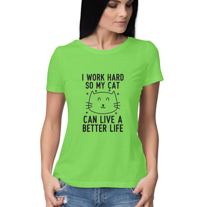Liril Green I Work Hard So My Cat Can Live A Better Life - Funny Pet Parent Quote TShirt| Minimalist Cat Outline Tshirt