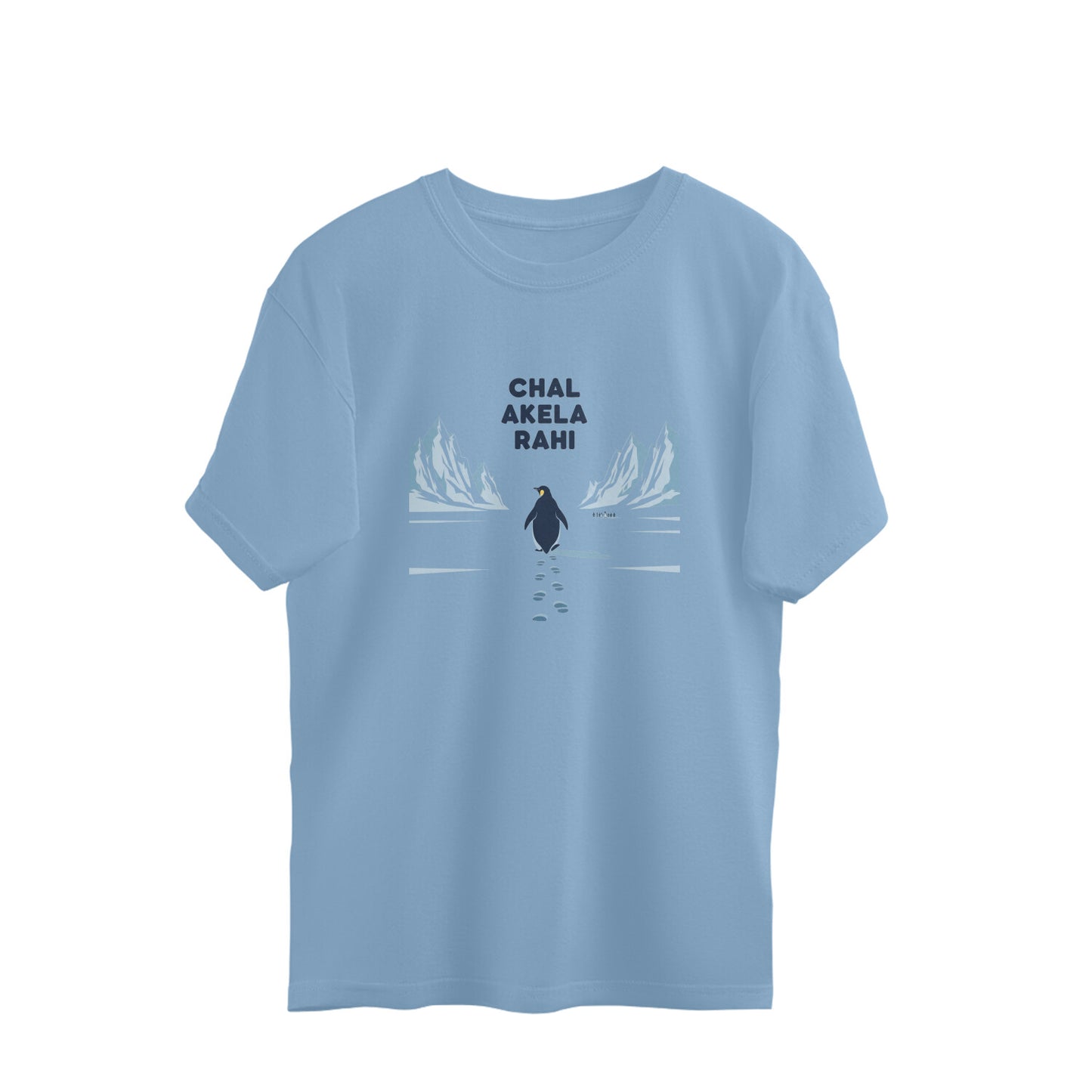 Baby Blue Chal Akela Rahi Penguin - Motivational Solo Journey Oversized Tshirt
