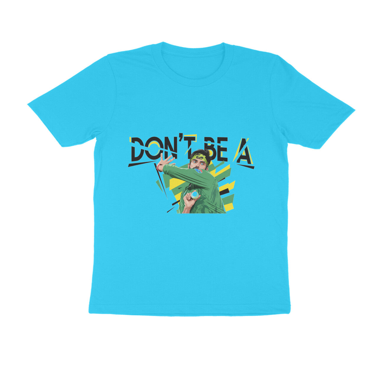 Sky Blue Don't Be A Motivational Graphic - Sarcasm Cricket Tshirt