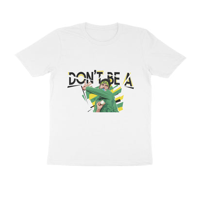 White Don't Be A Motivational Graphic - Sarcasm Cricket Tshirt