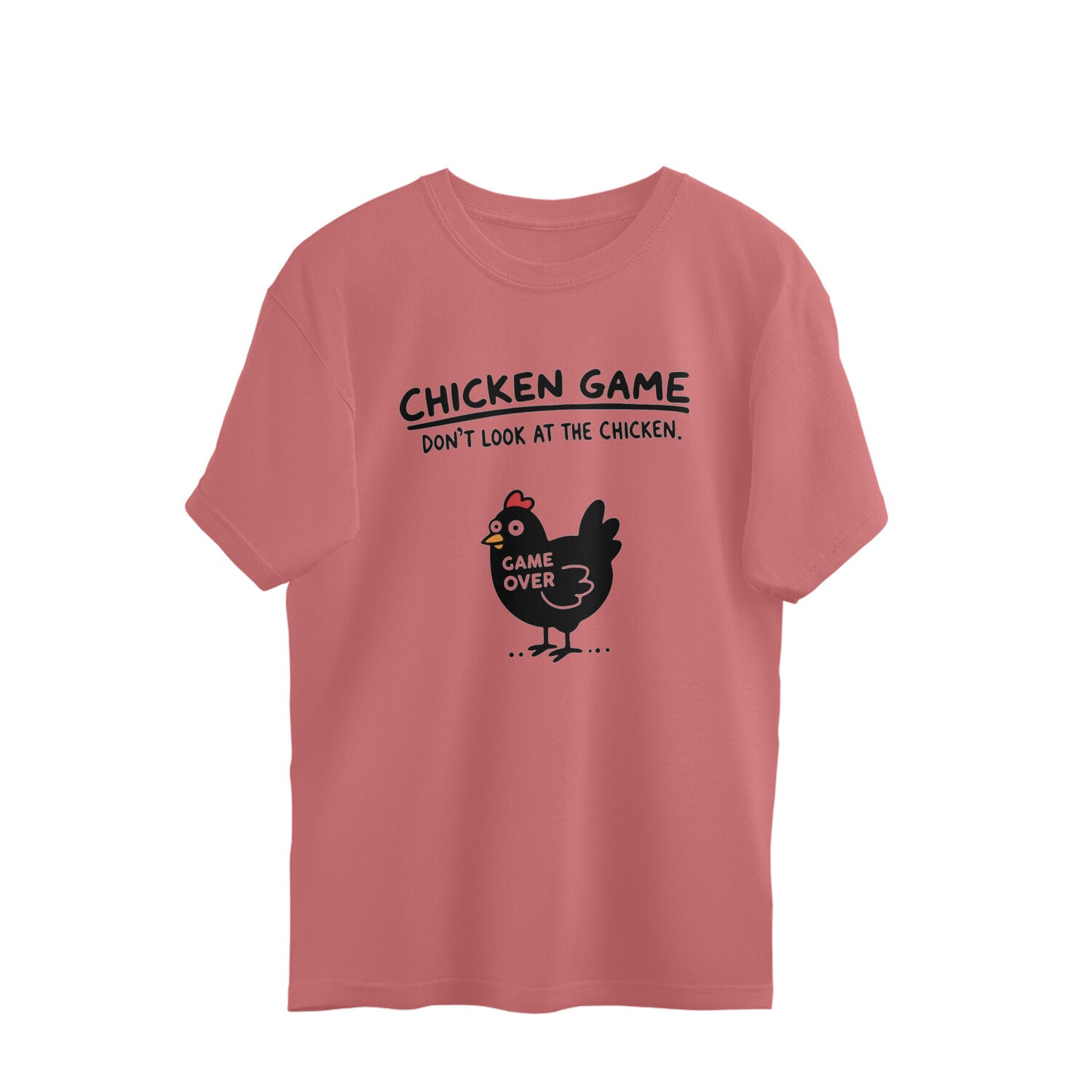 Dusty Rose Chicken Game Don't Look At The Chicken Funny Meme Oversized T-Shirt Tshirt