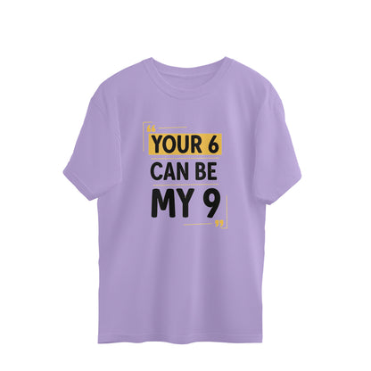 Iris Lavender Your 6 Can Be My 9 Unisex Oversized T-Shirt | Witty Graphic Tee India Oversized Tshirt