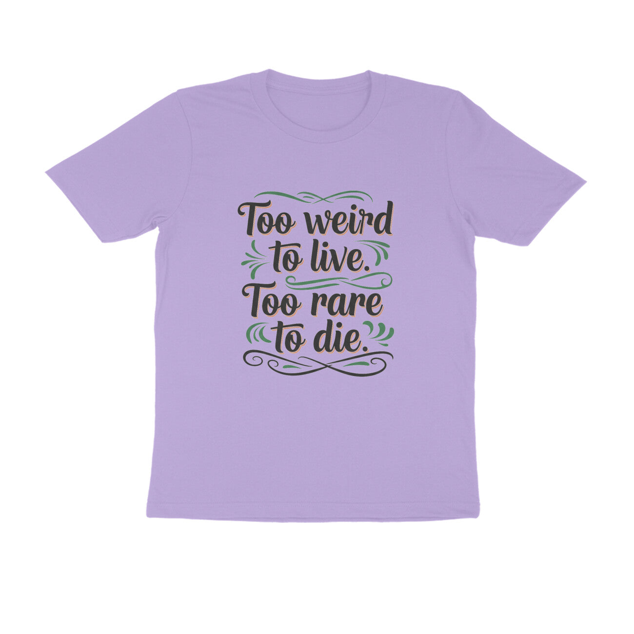 Iris Lavender Too Weird To Live Too Rare To Die T-Shirt | Aesthetic Quote Tee | Weird & Unique Graphic Shirt Tshirt