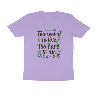 Iris Lavender Too Weird To Live Too Rare To Die T-Shirt | Aesthetic Quote Tee | Weird & Unique Graphic Shirt Tshirt