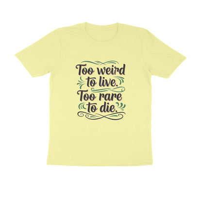Butter Yellow Too Weird To Live Too Rare To Die T-Shirt | Aesthetic Quote Tee | Weird & Unique Graphic Shirt Tshirt
