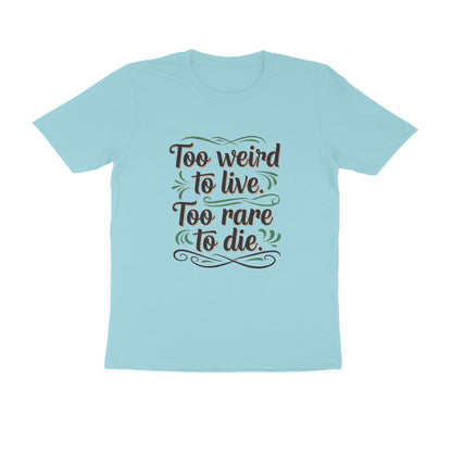 Surf Blue Too Weird To Live Too Rare To Die T-Shirt | Aesthetic Quote Tee | Weird & Unique Graphic Shirt Tshirt