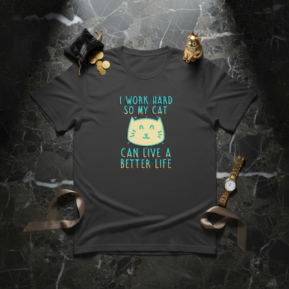 I Work Hard So My Cat Can Live A Better Life - Neon Cat Lover TShirt Tshirt