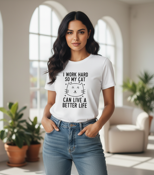 I Work Hard So My Cat Can Live A Better Life - Funny Pet Parent Quote TShirt| Minimalist Cat Outline Tshirt