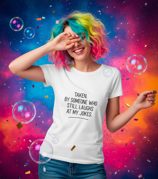 Funny Taken Status Relationship Tshirt- Couples Joke Quote Design Tshirt