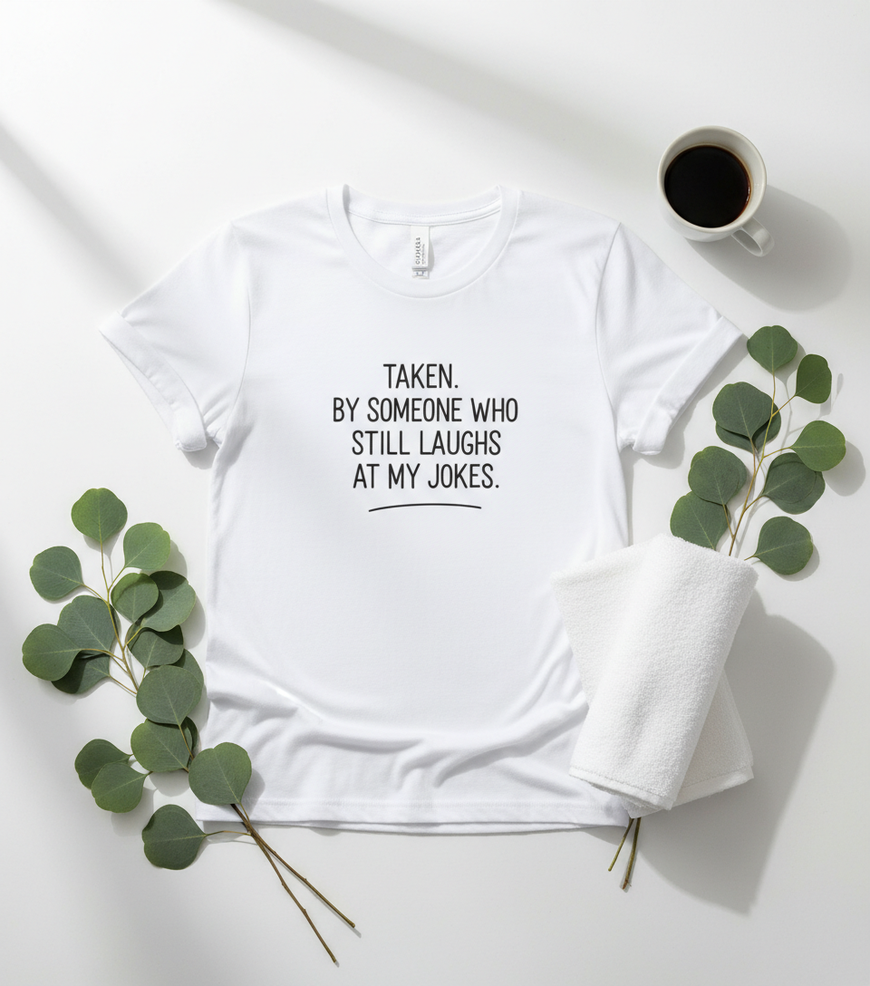 Funny Taken Status Relationship Tshirt- Couples Joke Quote Design Tshirt
