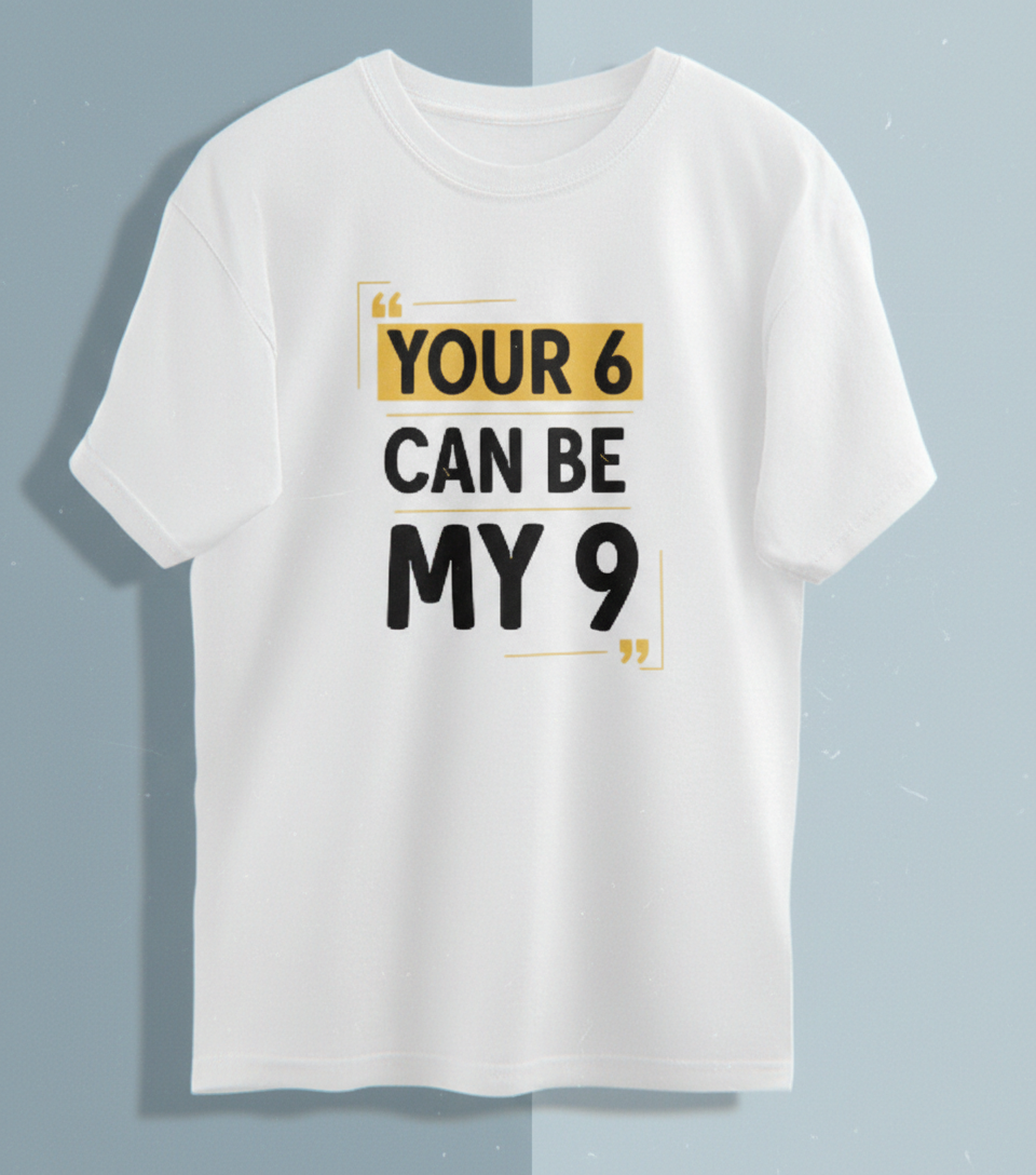 Your 6 Can Be My 9 Unisex Oversized T-Shirt | Witty Graphic Tee India Oversized Tshirt